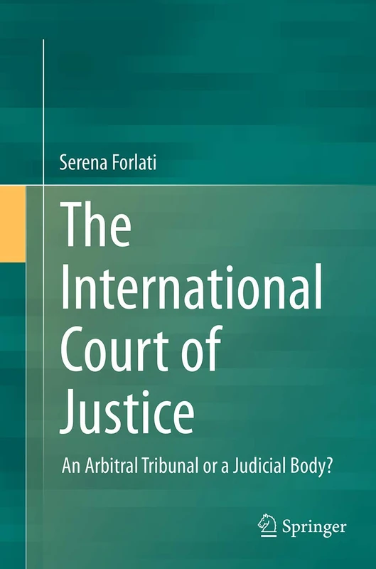 The International Court of Justice: An Arbitral Tribunal or a Judicial Body? - Image 1
