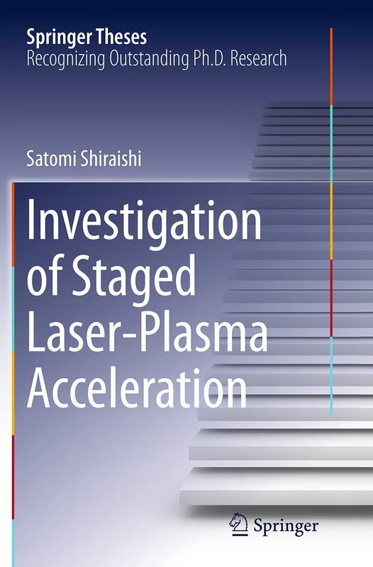 Investigation of Staged Laser-Plasma Acceleration (Springer Theses)