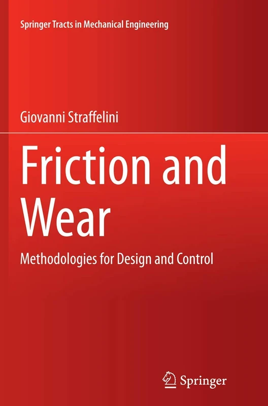 Friction and Wear: Methodologies for Design and Control (Springer Tracts in Mechanical Engineering)