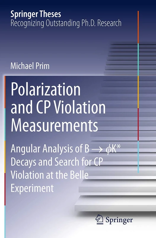 Polarization and CP Violation Measurements: Angular Analysis of B -> ?K* Decays and Search for CP Violation at the Belle Experiment (Springer Theses)
