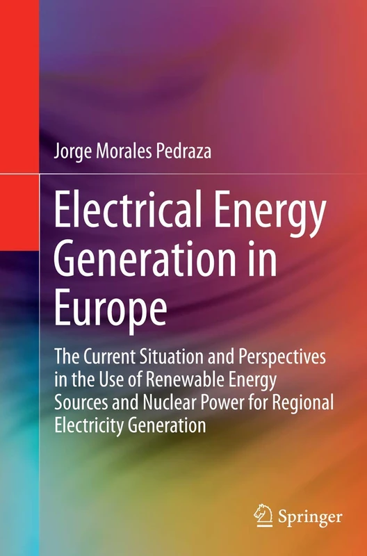 Electrical Energy Generation in Europe: The Current Situation and Perspectives in the Use of Renewable Energy Sources and Nuclear Power for Regional Electricity Generation