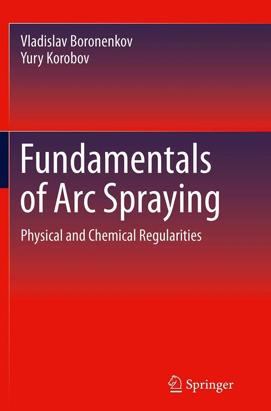 Fundamentals of Arc Spraying: Physical and Chemical Regularities