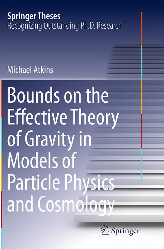 Bounds on the Effective Theory of Gravity in Models of Particle Physics and Cosmology (Springer Theses)