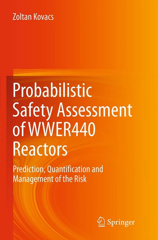 Probabilistic Safety Assessment of WWER440 Reactors: Prediction, Quantification and Management of the Risk