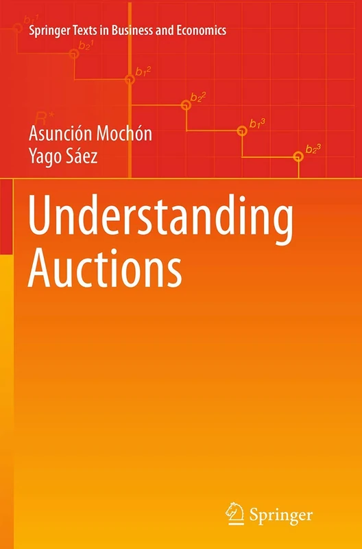 Understanding Auctions (Springer Texts in Business and Economics)