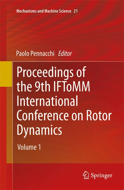 Proceedings of the 9th IFToMM International Conference on Rotor Dynamics: 21 (Mechanisms and Machine Science, 21)