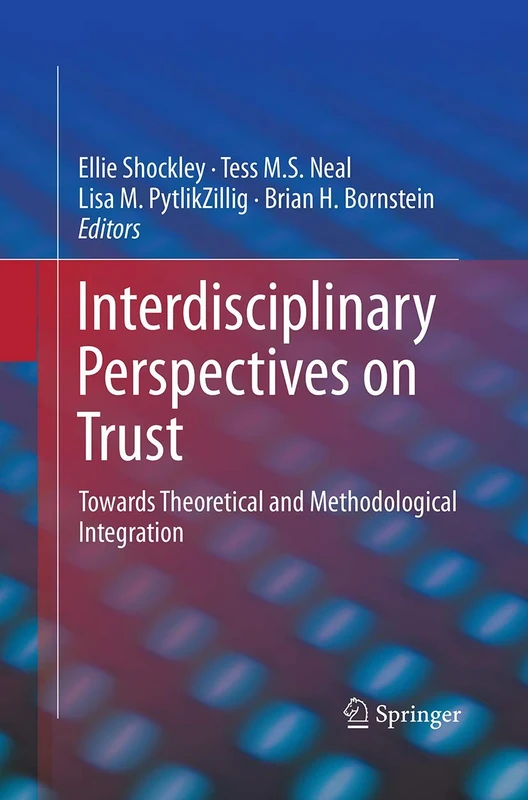 Interdisciplinary Perspectives on Trust: Towards Theoretical and Methodological Integration