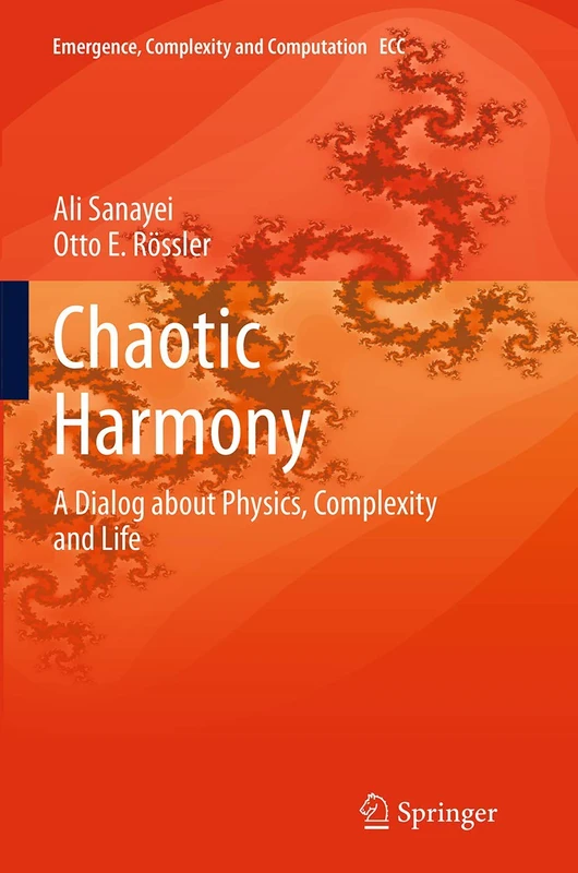 Chaotic Harmony: A Dialog about Physics, Complexity and Life: 11 (Emergence, Complexity and Computation, 11)