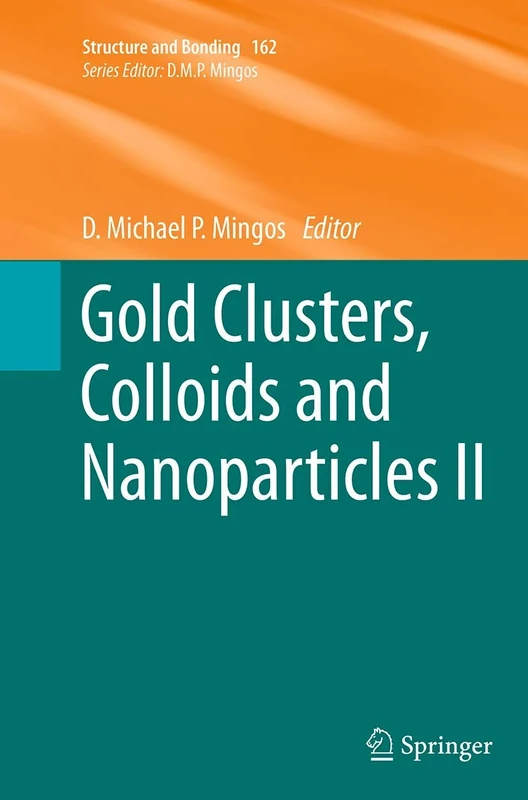Gold Clusters, Colloids and Nanoparticles II: 162 (Structure and Bonding, 162)