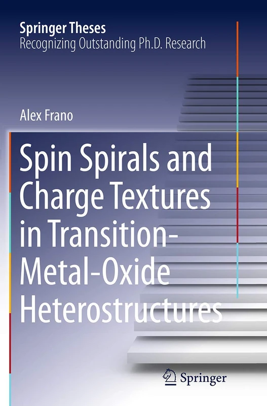 Spin Spirals and Charge Textures in Transition-Metal-Oxide Heterostructures (Springer Theses)