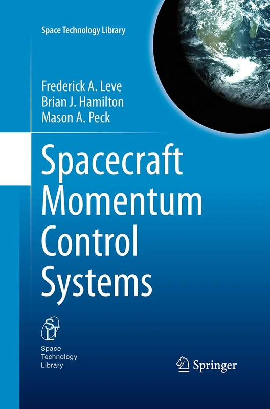 Spacecraft Momentum Control Systems: 34 (Space Technology Library, 34) - Image 1