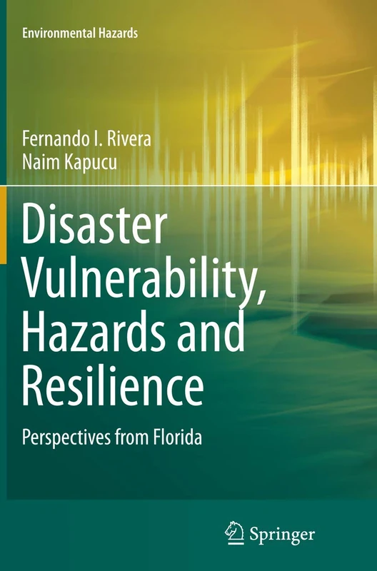 Disaster Vulnerability, Hazards and Resilience: Perspectives from Florida (Environmental Hazards)
