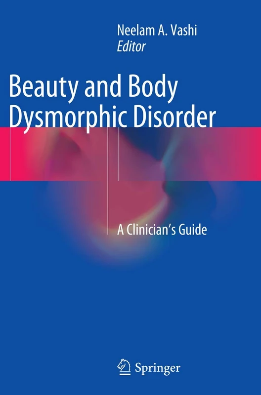 Beauty and Body Dysmorphic Disorder: A Clinician's Guide