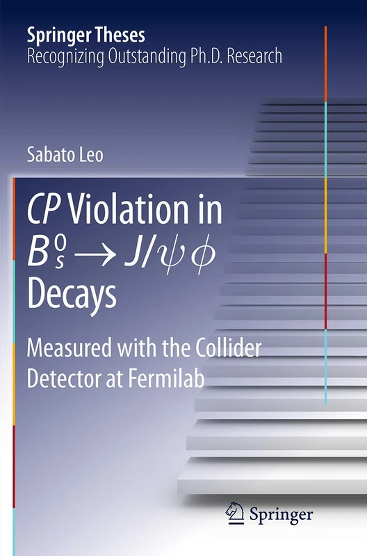 CP Violation in {B_s}^0 -> J/psi.phi Decays: Measured with the Collider Detector at Fermilab (Springer Theses)