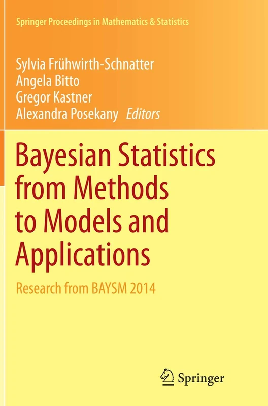 Bayesian Statistics from Methods to Models and Applications: Research from BAYSM 2014: 126 (Springer Proceedings in Mathematics & Statistics, 126)