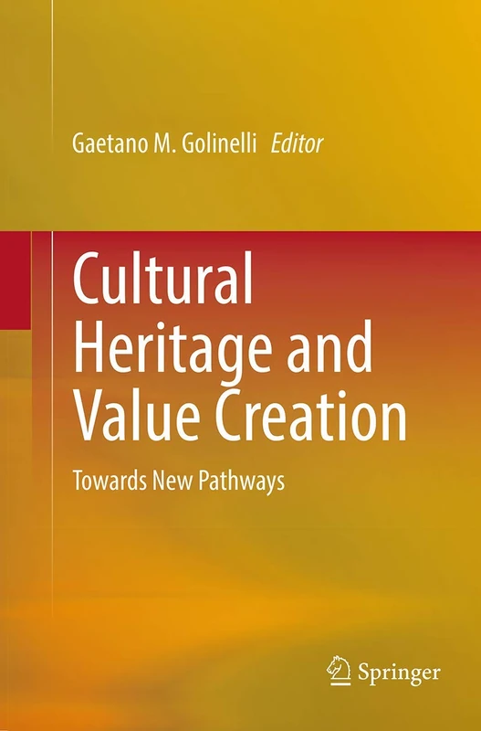 Cultural Heritage and Value Creation: Towards New Pathways