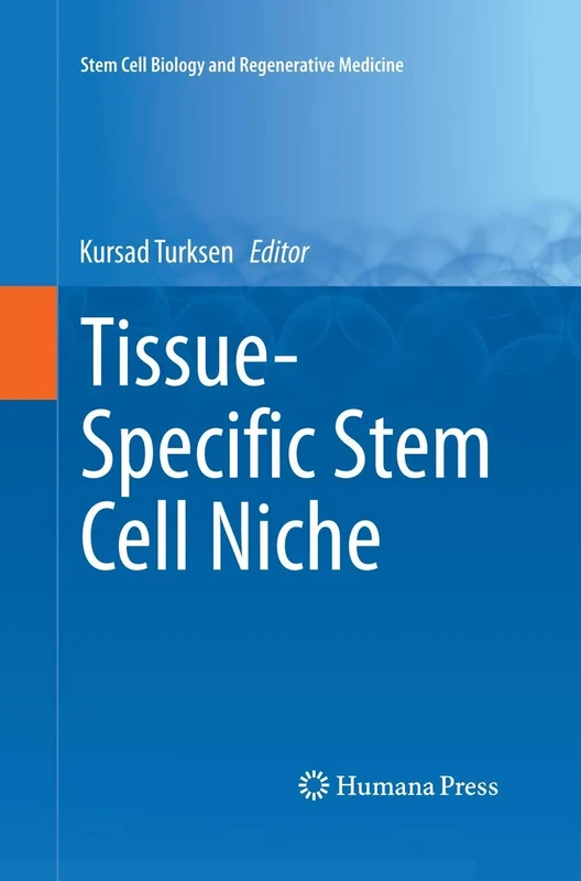 Tissue-Specific Stem Cell Niche (Stem Cell Biology and Regenerative Medicine)