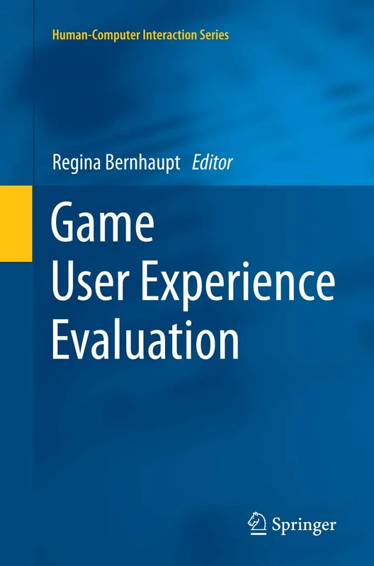 Game User Experience Evaluation (Human–Computer Interaction Series)