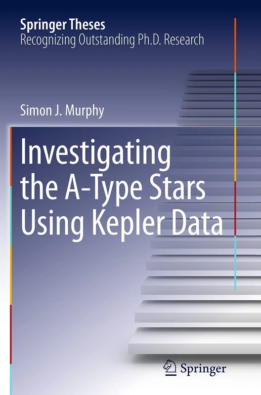 Investigating the A-Type Stars Using Kepler Data (Springer Theses)
