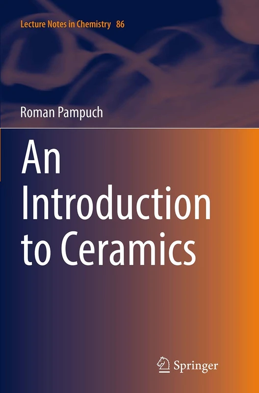 An Introduction to Ceramics: 86 (Lecture Notes in Chemistry, 86)