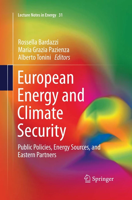 European Energy and Climate Security: Public Policies, Energy Sources, and Eastern Partners: 31 (Lecture Notes in Energy, 31)