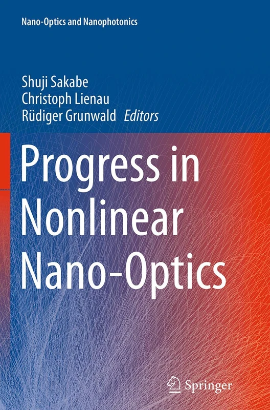 Progress in Nonlinear Nano-Optics (Nano-Optics and Nanophotonics)