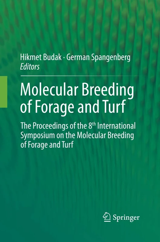 Molecular Breeding of Forage and Turf: The Proceedings of the 8th International Symposium on the Molecular Breeding of Forage and Turf