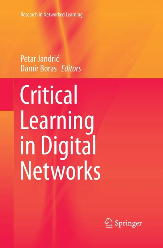 Critical Learning in Digital Networks (Research in Networked Learning)