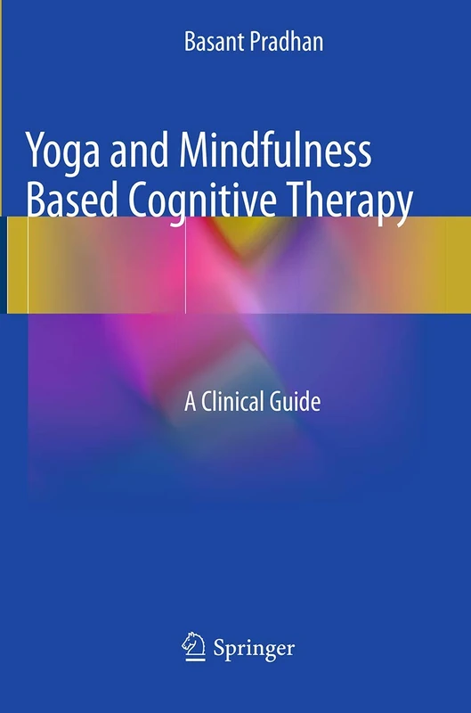 Yoga and Mindfulness Based Cognitive Therapy: A Clinical Guide