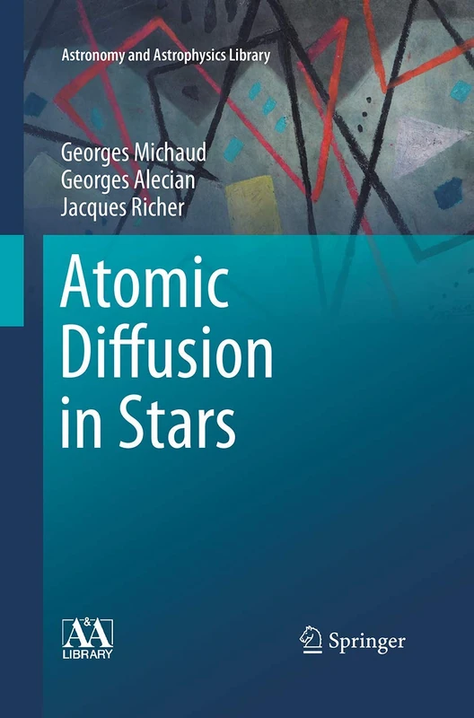 Atomic Diffusion in Stars (Astronomy and Astrophysics Library)