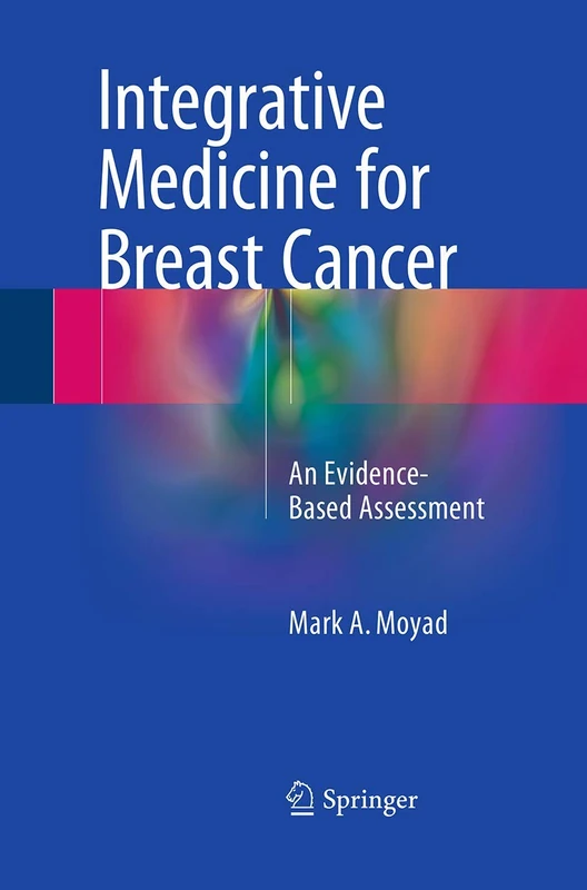 Integrative Medicine for Breast Cancer: An Evidence-Based Assessment