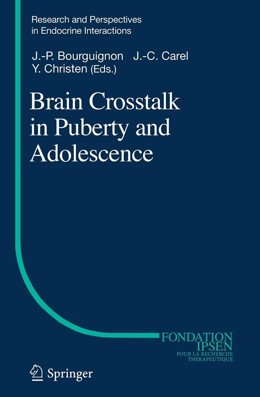 Brain Crosstalk in Puberty and Adolescence: 13 (Research and Perspectives in Endocrine Interactions, 13)