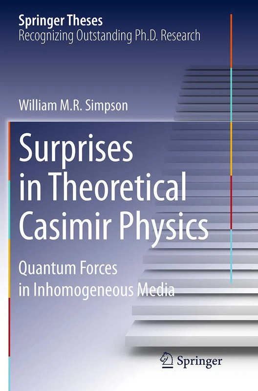Surprises in Theoretical Casimir Physics: Quantum Forces in Inhomogeneous Media (Springer Theses)
