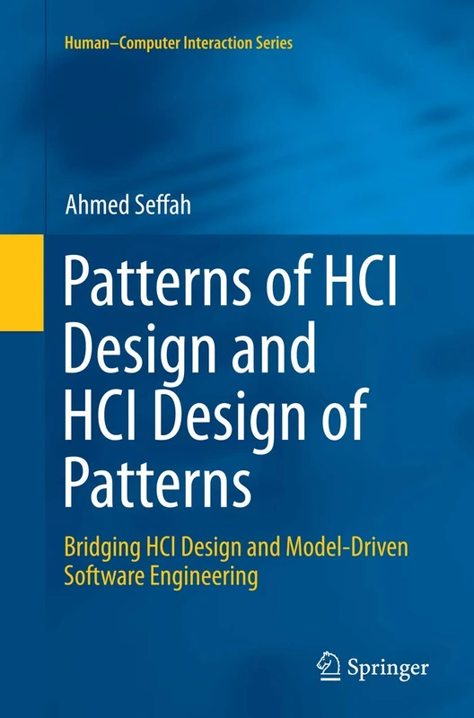 Patterns of HCI Design and HCI Design of Patterns: Bridging HCI Design and Model-Driven Software Engineering (Human–Computer Interaction Series)