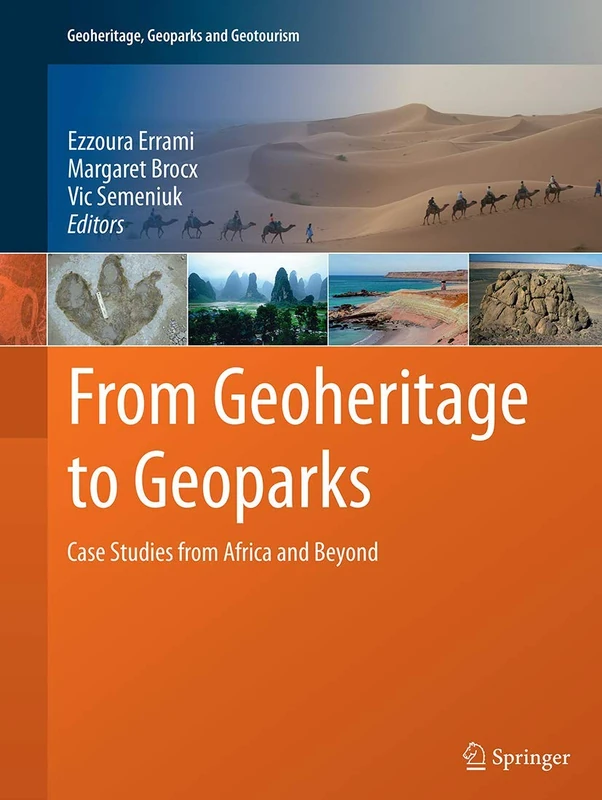 From Geoheritage to Geoparks: Case Studies from Africa and Beyond (Geoheritage, Geoparks and Geotourism)