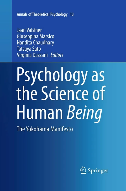 Psychology as the Science of Human Being: The Yokohama Manifesto: 13 (Annals of Theoretical Psychology, 13)