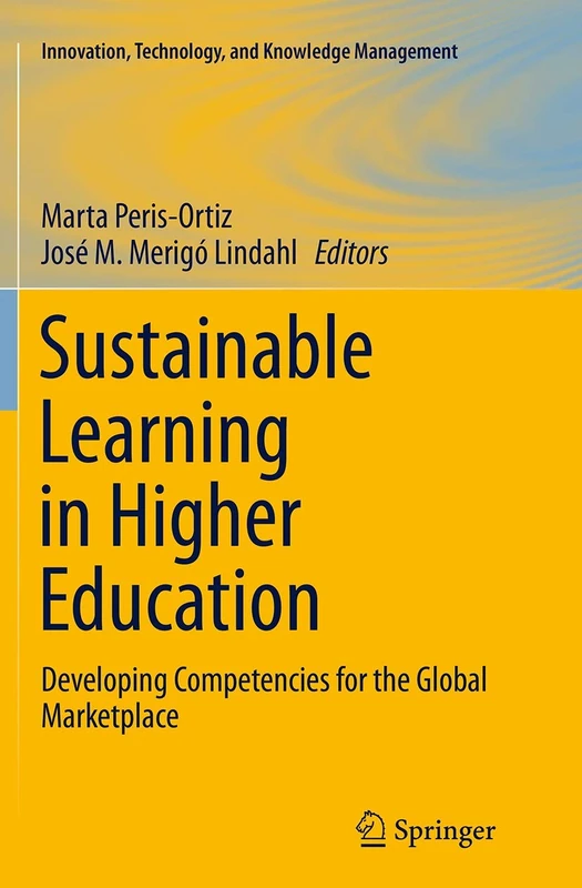 Sustainable Learning in Higher Education: Developing Competencies for the Global Marketplace (Innovation, Technology, and Knowledge Management)