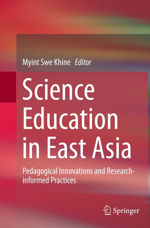 Science Education in East Asia: Pedagogical Innovations and Research-informed Practices
