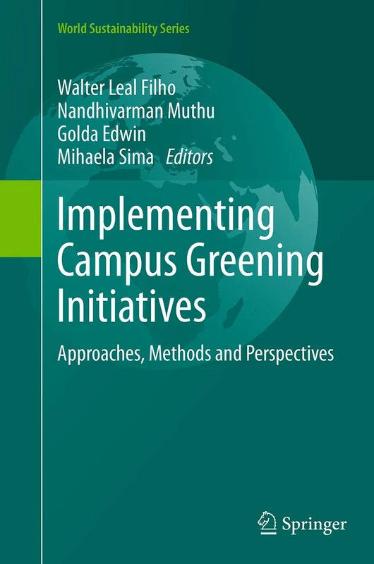Implementing Campus Greening Initiatives: Approaches, Methods and Perspectives (World Sustainability Series)