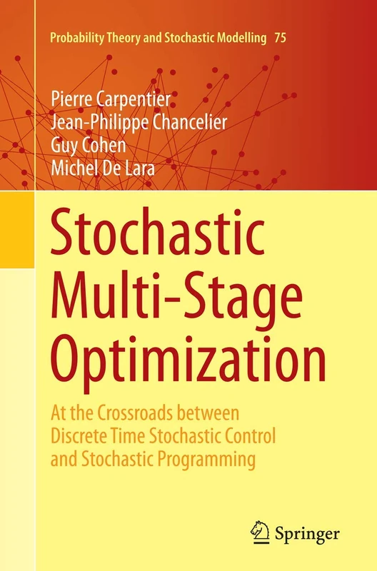 Stochastic Multi-Stage Optimization: At the Crossroads between Discrete Time Stochastic Control and Stochastic Programming: 75 (Probability Theory and Stochastic Modelling, 75) - Image 1