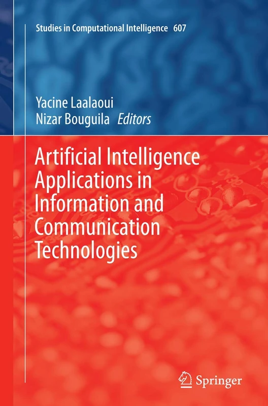 Artificial Intelligence Applications in Information and Communication Technologies: 607 (Studies in Computational Intelligence, 607)