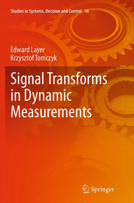 Signal Transforms in Dynamic Measurements: 16 (Studies in Systems, Decision and Control, 16)