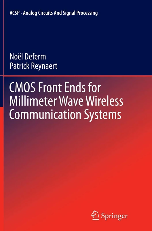 CMOS Front Ends for Millimeter Wave Wireless Communication Systems (Analog Circuits and Signal Processing)