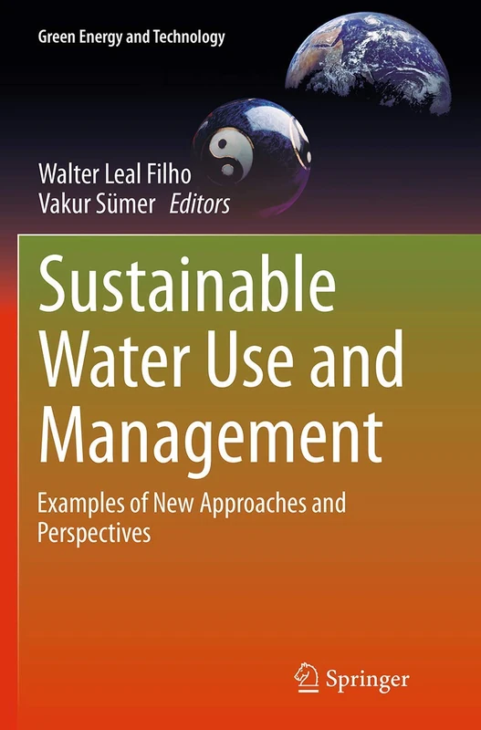 Sustainable Water Use and Management: Examples of New Approaches and Perspectives (Green Energy and Technology)