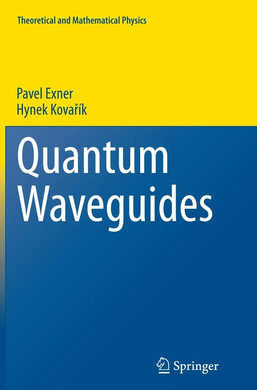 Quantum Waveguides (Theoretical and Mathematical Physics)