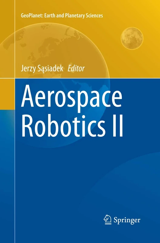 Aerospace Robotics II: 2 (GeoPlanet: Earth and Planetary Sciences)