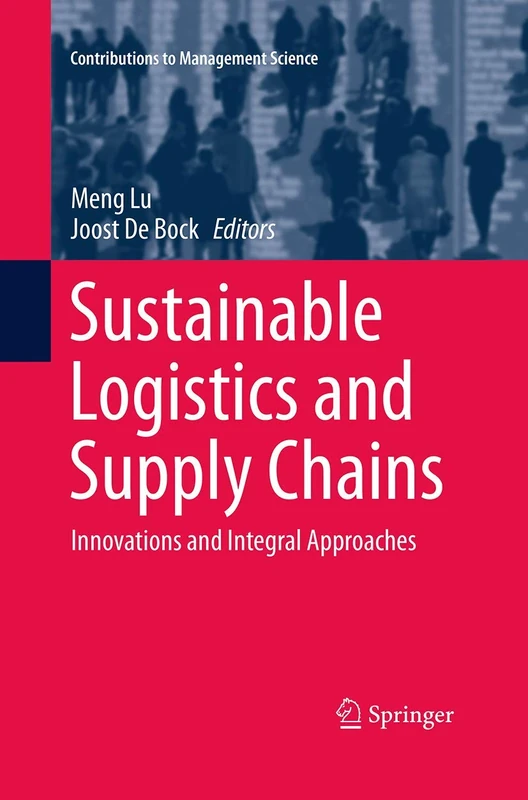 Sustainable Logistics and Supply Chains: Innovations and Integral Approaches (Contributions to Management Science)