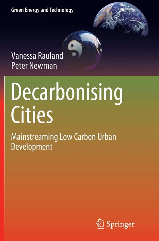 Decarbonising Cities: Mainstreaming Low Carbon Urban Development (Green Energy and Technology)