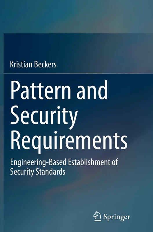 Pattern and Security Requirements: Engineering-Based Establishment of Security Standards - Image 1