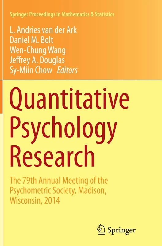 Quantitative Psychology Research: The 79th Annual Meeting of the Psychometric Society, Madison, Wisconsin, 2014: 140 (Springer Proceedings in Mathematics & Statistics)